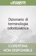 Miglior Prezzo Dizionario di terminologia odontoiatrica