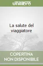 Prezzo Basso La salute del viaggiatore