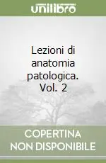 Solo Oggi Lezioni di anatomia patologica. Vol. 2
