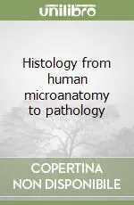 Histology from human microanatomy to pathology Promo Stagionale