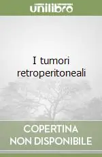 Compra Online I tumori retroperitoneali