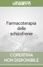 Farmacoterapia delle schizofrenie Offerta Limitata