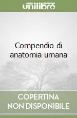 Compra Oggi Stesso Compendio di anatomia umana