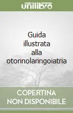 Guida illustrata alla otorinolaringoiatria Pagamento Sicuro
