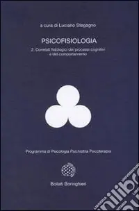 Popolare Psicofisiologia. Vol. 2 Correlati fisiologici dei processi cognitivi e del comportamento