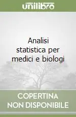 Analisi statistica per medici e biologi Prezzo Basso