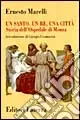 Offerta Del Giorno Un santo, un re, una città. Storia dell‘Ospedale di Monza (1949-1992)