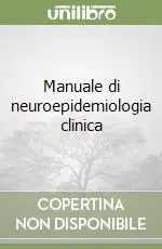 Manuale di neuroepidemiologia clinica A Buon Prezzo