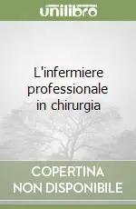 Bestseller L‘infermiere professionale in chirurgia