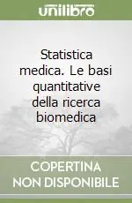 Ultime Pezzi Statistica medica. Le basi quantitative della ricerca biomedica