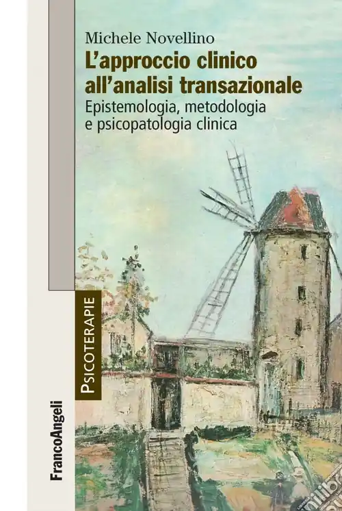 Ultimissimo Modello L‘approccio clinico all‘analisi transazionale. Epistemologia, metodologia e psicopatologia clinica