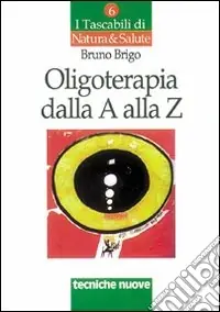 Oligoterapia dalla A alla Z Novità