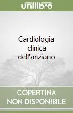 Cardiologia clinica dell‘anziano Non Perdere