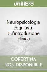 Neuropsicologia cognitiva. Un‘introduzione clinica Pagamento Sicuro