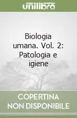 Biologia umana. Vol. 2 Patologia e igiene Compra Online