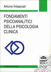 Fondamenti psicoanalitici della psicologia clinica Quantità Limitata