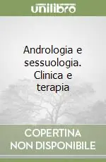 Compra Oggi Stesso Andrologia e sessuologia. Clinica e terapia