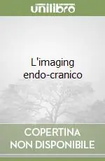 Nuova Collezione L‘imaging endo-cranico