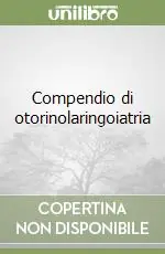 Compendio di otorinolaringoiatria Spedizione Espresso