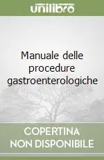 Manuale delle procedure gastroenterologiche Professionale