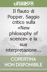 Consegna Rapida Il flauto di Popper. Saggio critico sulla «New philosophy of science» e la sua interpretazione di Galileo