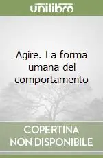 Promozione Agire. La forma umana del comportamento
