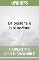 La persona e la situazione Bestseller