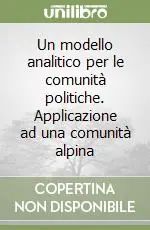 Un modello analitico per le comunità politiche. Applicazione ad una comunità alpina Offerta