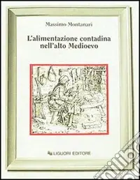 L‘alimentazione contadina nell‘alto Medioevo Compra Oggi Stesso