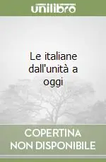 Spedito Oggi Le italiane dall‘unità a oggi