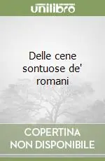Spedito Oggi Delle cene sontuose de‘ romani