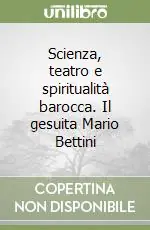 Direttamente Dal Produttore Scienza, teatro e spiritualità barocca. Il gesuita Mario Bettini