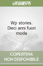 Direttamente Dal Produttore Wp stories. Dieci anni fuori moda