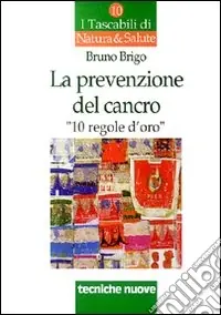 Popolare La prevenzione del cancro. 10 regole d‘oro