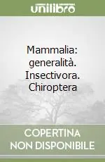 Mammalia generalità. Insectivora. Chiroptera Vendita Finale