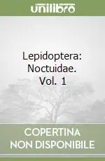 Super Prezzo Lepidoptera Noctuidae. Vol. 1