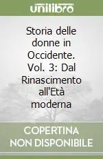 Compra Oggi Stesso Storia delle donne in Occidente. Vol. 3 Dal Rinascimento all‘Età moderna