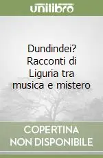 Offerta Del Giorno Dundindei? Racconti di Liguria tra musica e mistero