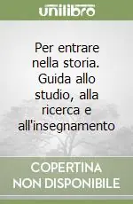 Must-Have Per entrare nella storia. Guida allo studio, alla ricerca e all‘insegnamento