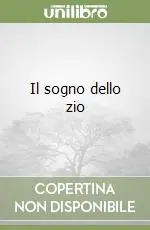 Il sogno dello zio Prezzo Ridotto