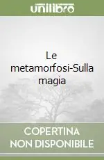 Prezzo Ridotto Le metamorfosi-Sulla magia