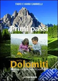 Primi passi nelle Dolomiti. Escursioni scelte per famiglie e non esperti Nuovo Arrivo