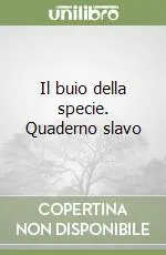 Il buio della specie. Quaderno slavo Spedito Oggi