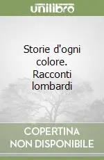 Acquista Ora Storie d‘ogni colore. Racconti lombardi