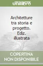 Più Venduto Architetture tra storia e progetto. Ediz. illustrata