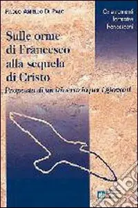 Nuovo Arrivo Sulle orme di Francesco alla sequela di Cristo