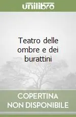 Teatro delle ombre e dei burattini Esclusivo