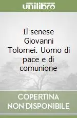 Ordina Subito Il senese Giovanni Tolomei. Uomo di pace e di comunione