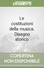 Solo Oggi Le costituzioni della musica. Disegno storico