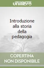 Introduzione alla storia della pedagogia Occasione Imperdibile